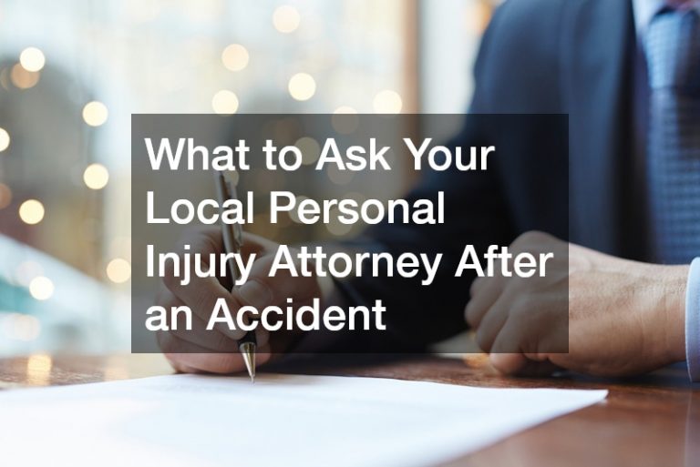 What to Ask Your Local Personal Injury Attorney After an Accident