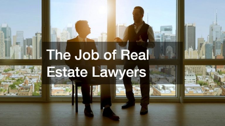 The Job of Real Estate Lawyers