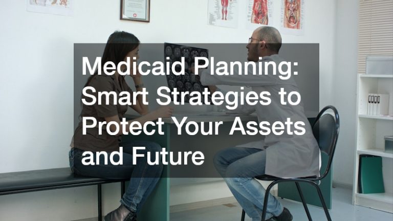 Medicaid Planning  Smart Strategies to Protect Your Assets and Future