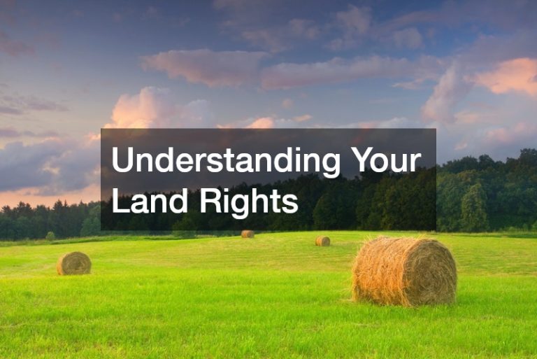 Understanding Your Land Rights