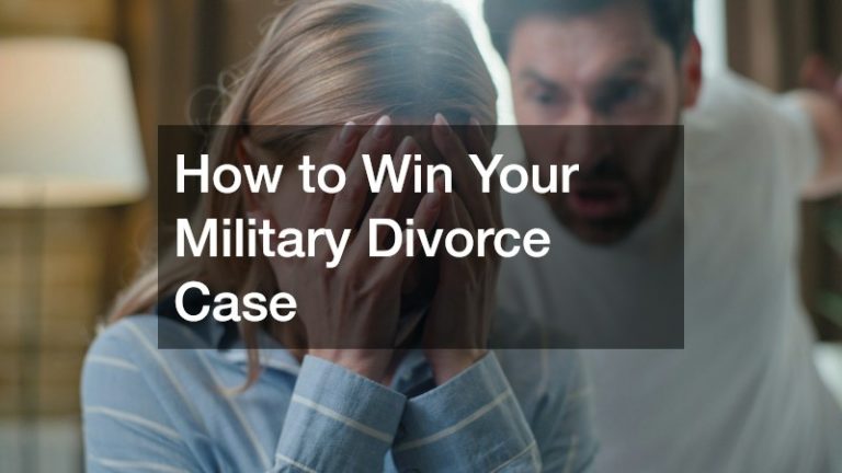 How to Win Your Military Divorce Case